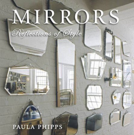 Mirrors: Reflections of Style by Paula Phipps