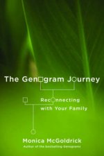 The Genogram Journey Reconnecting with Your Family