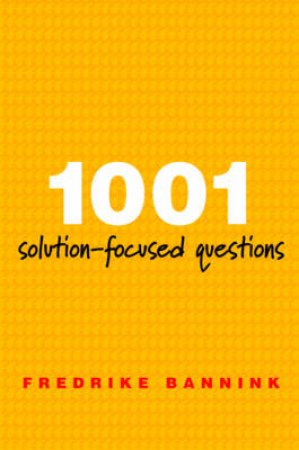 1001 Solution-focused Questions by Frederike Bannink