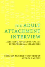 The Adult Attachment Interview Assessing Psychological and Interpersonal Strategies