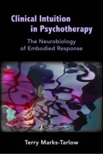 Clinical Intuition in Psychotherapy The Neurobiology of Embodied Response