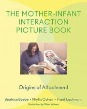 MotherInfant Interaction Picture Book The Origins Of Attachment