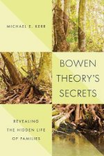 Bowen Theorys Secrets Revealing The Hidden Life Of Families