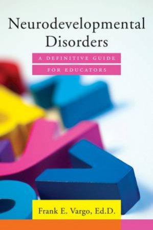 Neurodevelopmental Disorders a Definitive Guide for Educators