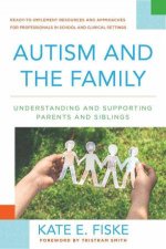 Autism and the Family Understanding and Supporting Parents and Siblings