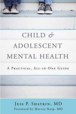 Child  Adolescent Mental Health A Practical AllInOne Guide