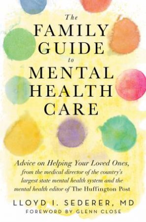 The Family Guide to Mental Health Care by Lloyd Sederer