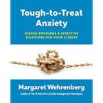 ToughToTreat Anxiety Hidden Problems  Effective Solutions For Your Clients