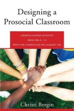 Designing A Prosocial Classroom Fostering Collaboration In Students From Prek12 With The Curriculum You Already Use