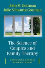 The Science of Couples and Family Therapy Completing General Systems Theory