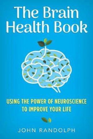 The Brain Health Book by John Randolph
