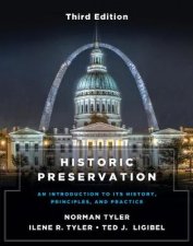 Historic Preservation Third Edition an           Introduction to Its History Principles and      Practice