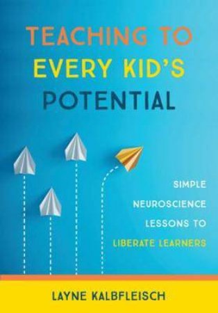 Teaching To Every Kid's Potential by Layne Kalbfleisch