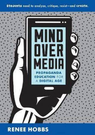 Mind Over Media by Renee Hobbs & Douglas Rushkoff