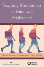 Teaching Mindfulness To Empower Adolescents