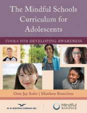The Mindfulness Schools Curriculum For Adolescents Tools For Developing Awareness