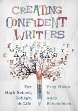 Creating Confident Writers For High School College And Life