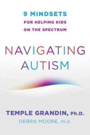 Navigating Autism by Temple Grandin & Debra Moore