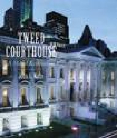 Tweed Courthouse: A Model Restoration by John Waite