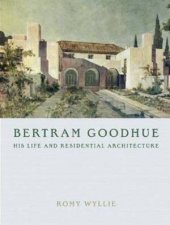 Bertram Goodhue His Life And And Residential Architecture