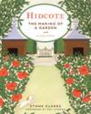 Hidcote: The Making of a Garden by Ethne Clarke