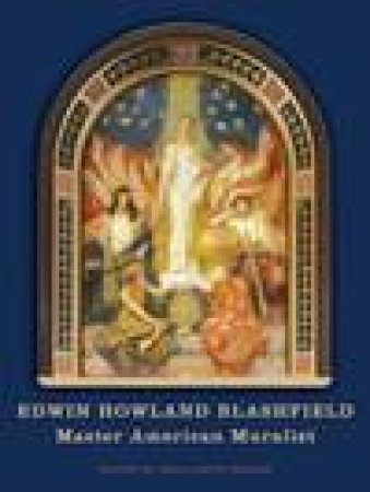 Edwin Howland Blashfield: Master American Muralist by Mina R Weiner