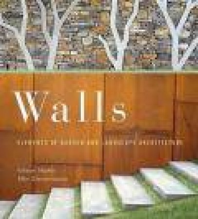 Walls: Elements of Garden and Landscape Architecture by Elke Zimmerman, Gunter Mader