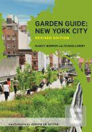 Garden Guide: New York City, Revised Ed by Nancy Berner & Susan Lowry