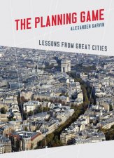 The Planning Game Lessons From Great Cities