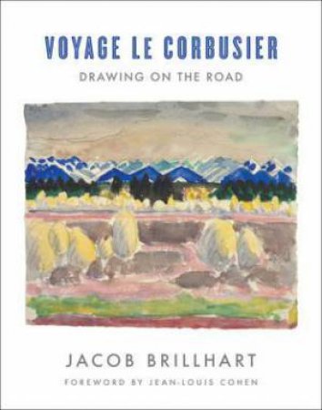 Voyage Le Corbusier Drawing on the Road by Jacob Brillhart