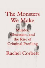 The Monsters We Make