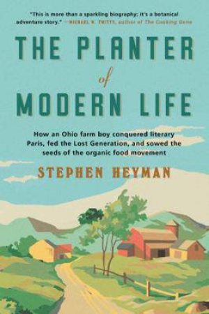 The Planter Of Modern Life by Stephen Heyman