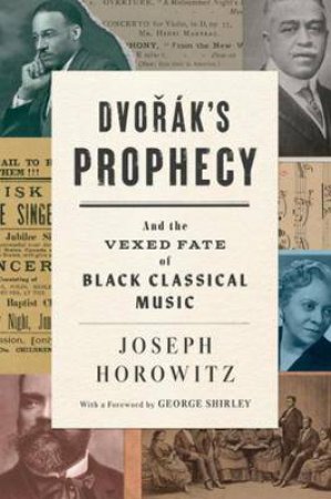 Dvorak's Prophecy by Joseph Horowitz