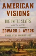 American Visions the United States 18001860