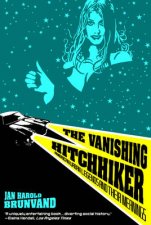 The Vanishing Hitchhiker American Urban Legends And Their Meanings