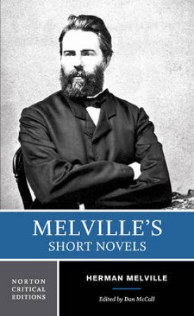 Melville's Short Novels by Herman Melville & Dan McCall