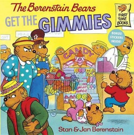 The Berenstain Bears Get the Gimmies by Stan Berenstain & Jan Berenstain