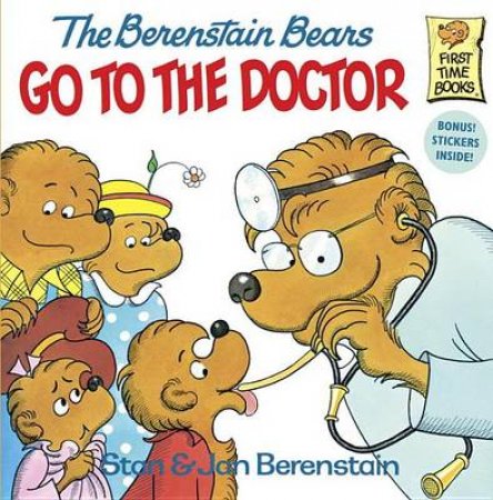 The Berenstain Bears Go to the Doctor by Stan Berenstain & Jan Berenstain