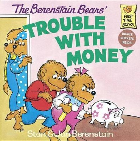 The Berenstain Bears' Trouble With Money by Stan Berenstain & Jan Berenstain