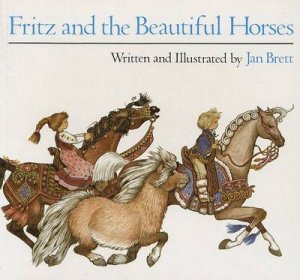 Fritz and the Beautiful Horses by BRETT JAN