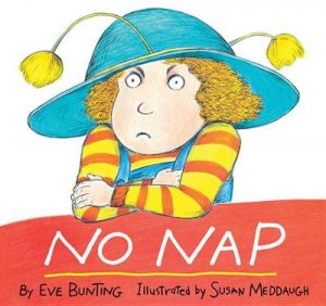 No Nap by Eve Bunting & Susan Meddaugh