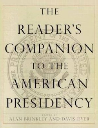 Reader's Companion to the American Presidency by DYER DAVIS FOUNDING DIRECTOR