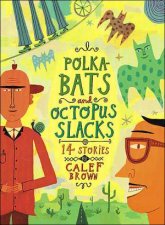 Polkabats and Octopus Slacks