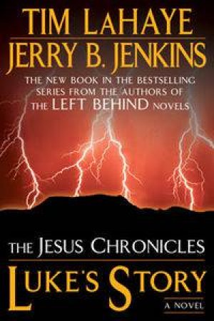 Jesus Chronicles: Luke's Story: A Novel by Tim  LaHaye & Jerry Jenkins