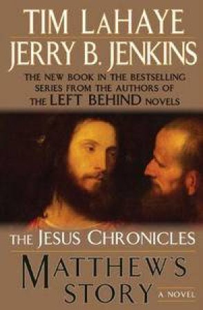 The Jesus Chronicles: Matthew's Story: A Novel by Tim LaHaye & Jerry B Jenkins