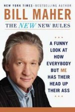 The New New Rules A Funny Look at How Everybody but Me Has Their Head