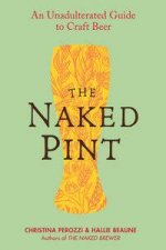 The Naked Pint An Unadulterated Guide to Craft Beer