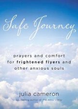 Safe Journey Prayers and Comfort for Frightened Fliers and Other Anxious Souls