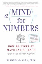 A Mind For Numbers How to Excel at Math and Science Even If You Flunked Algebra