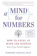 A Mind For Numbers How to Excel at Math and Science Even If You Flunked Algebra